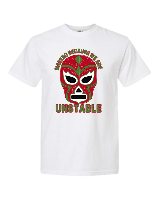 Masked Because We Are Unstable - Comfort Colors - Heavyweight Unisex Tee - Neutral Colors