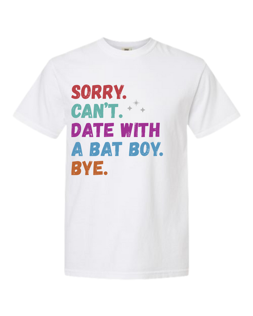Sorry. Can't. Date With A Bat Boy. Bye. - Comfort Colors - Heavyweight Unisex Tee - Neutral Colors