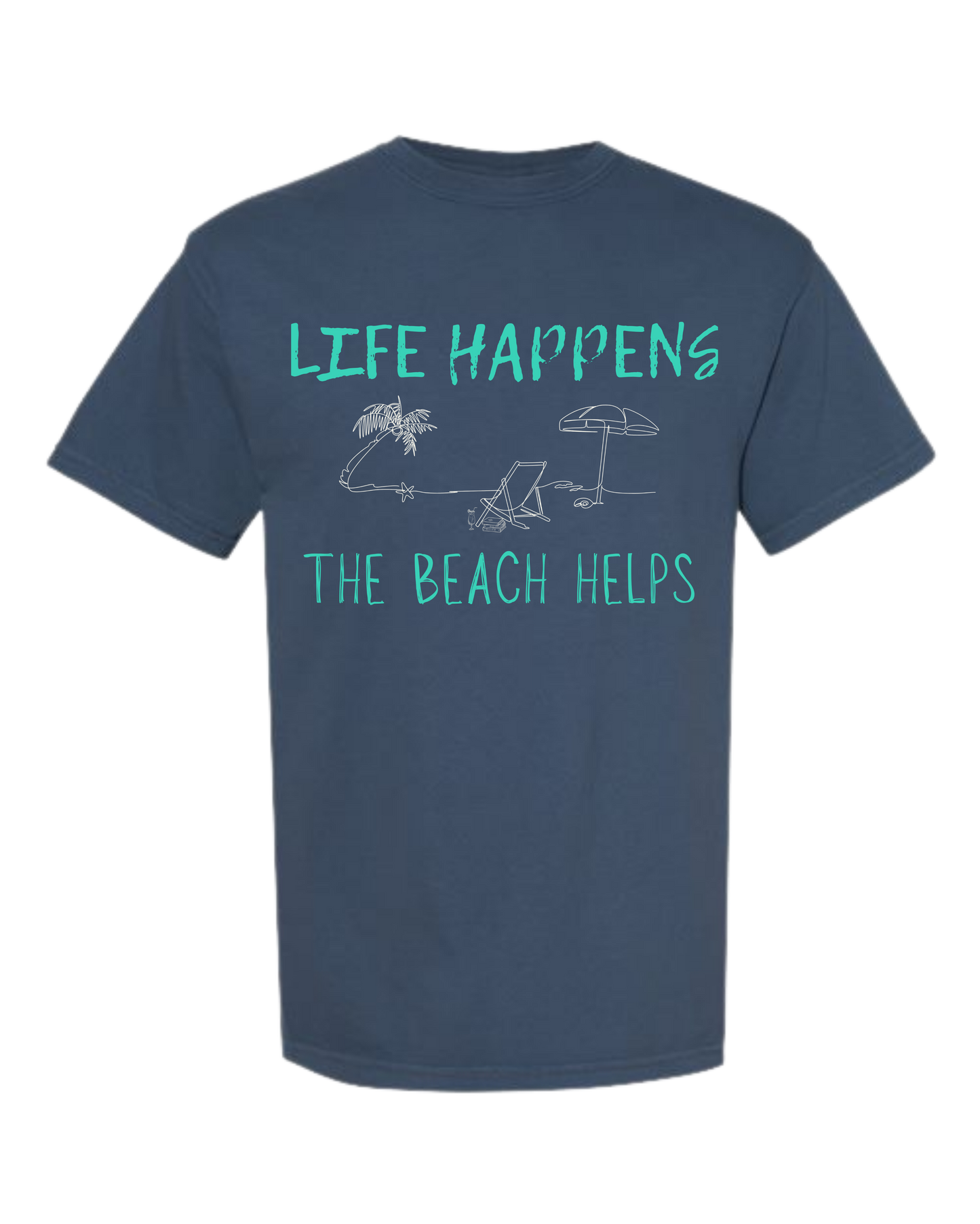 Life Happens The Beach Helps - Comfort Colors - Heavyweight Unisex Tee - Blues