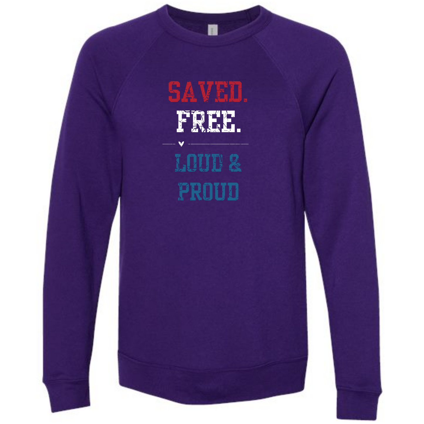 Saved. Free. Loud & Proud - Sponge Fleece Raglan Sweatshirt - Blues, Greens, Purple, and Black