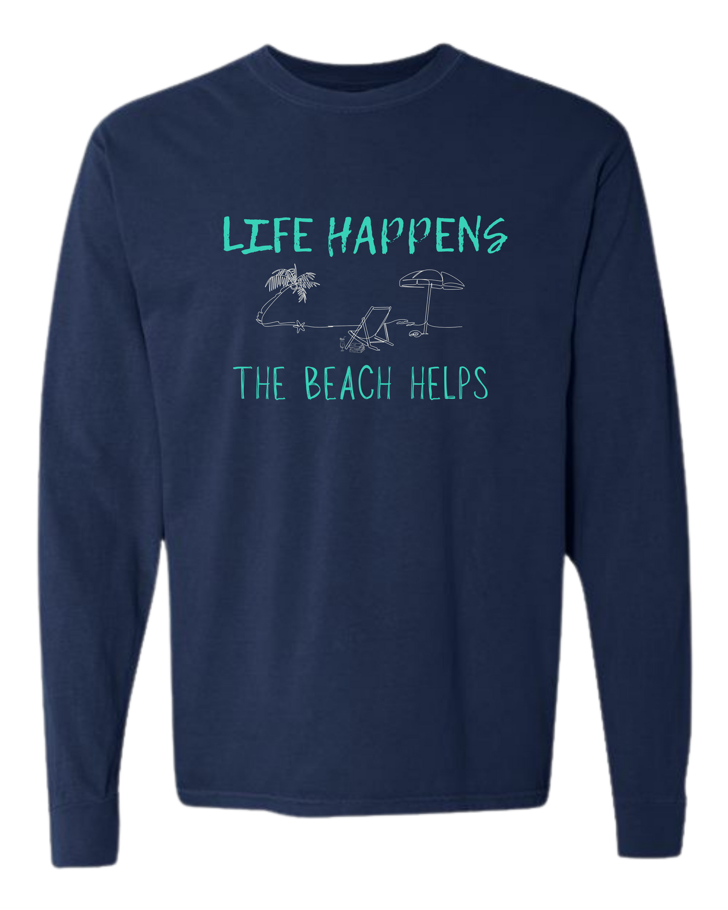 Life Happens The Beach Helps - Comfort Colors - Heavyweight Long Sleeve Tee - Blues & Greens