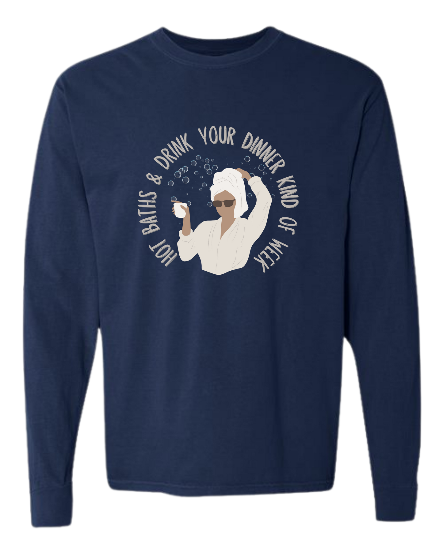 Hot Baths and Drink Your Dinner Kind of Week - Comfort Colors - Heavyweight Long Sleeve Tee - Blues & Greens