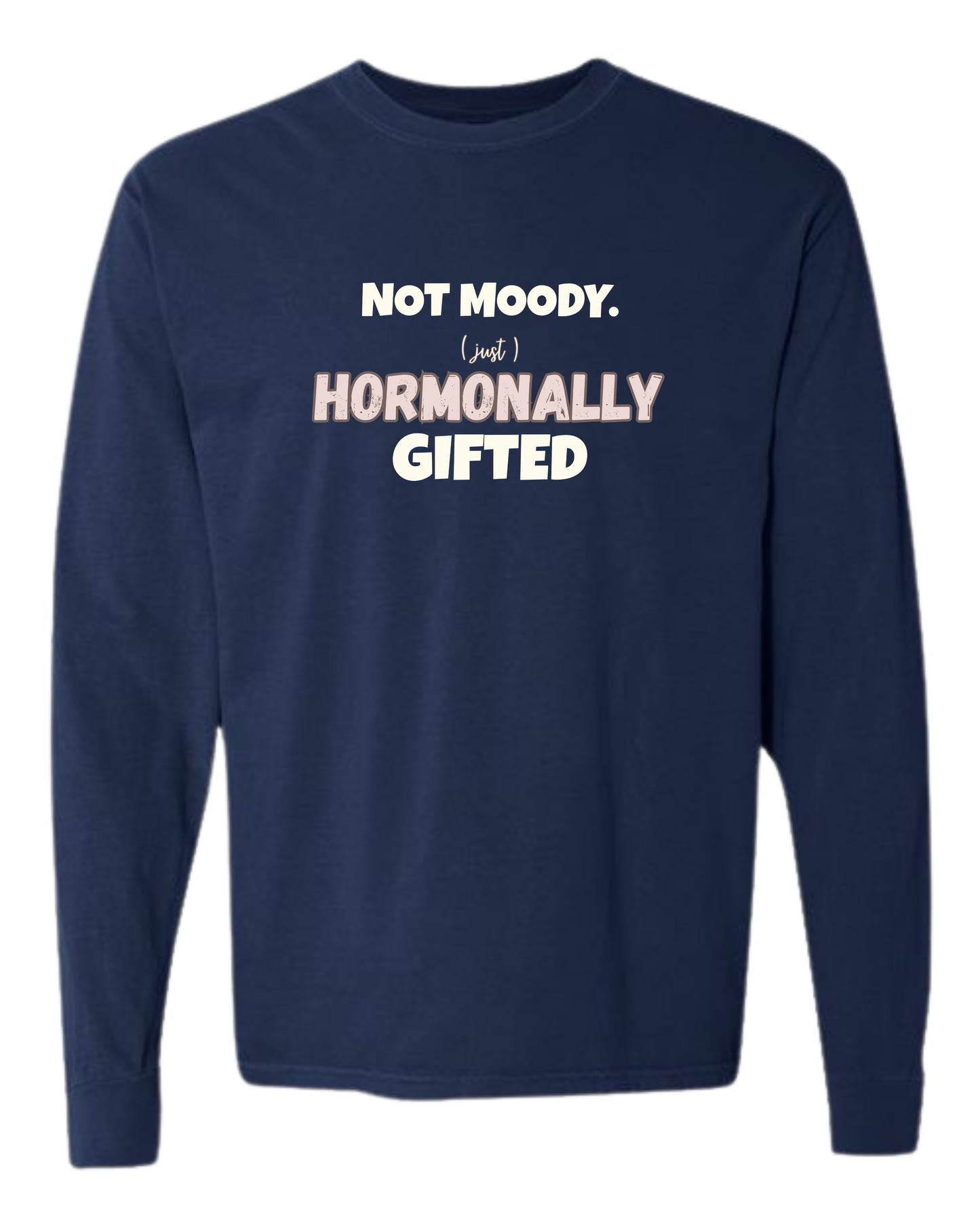 Not Moody. (just) Hormonally Gifted - Comfort Colors - Heavyweight Long Sleeve Tee - Blues & Greens