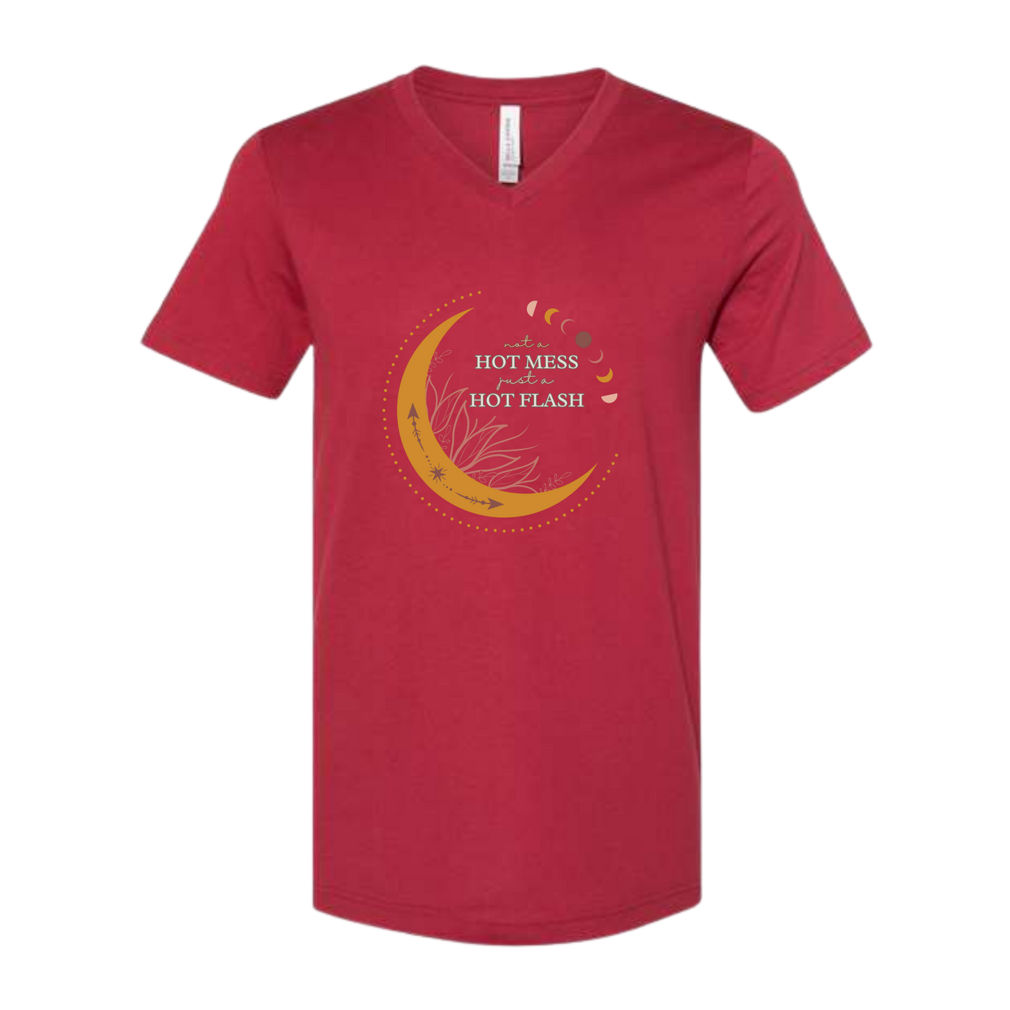 Not A Hot Mess Just A Hot Flash - Bella+Canvas - Unisex V-Neck - Assorted Colors