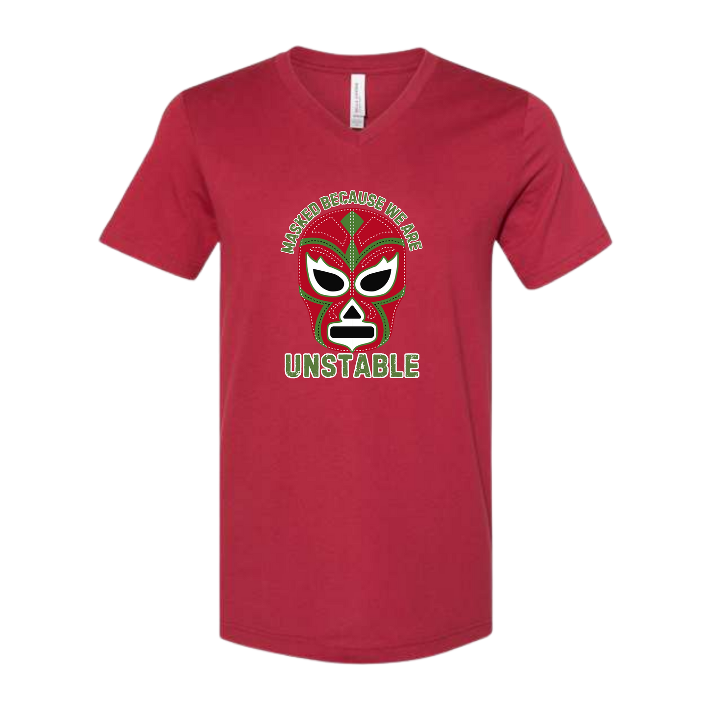 Masked Because We Are Unstable - Bella+Canvas - Unisex V-Neck - Assorted Colors