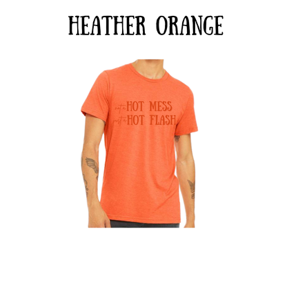 not a hot mess just a hot flash - unisex tee - yellows, oranges, reds