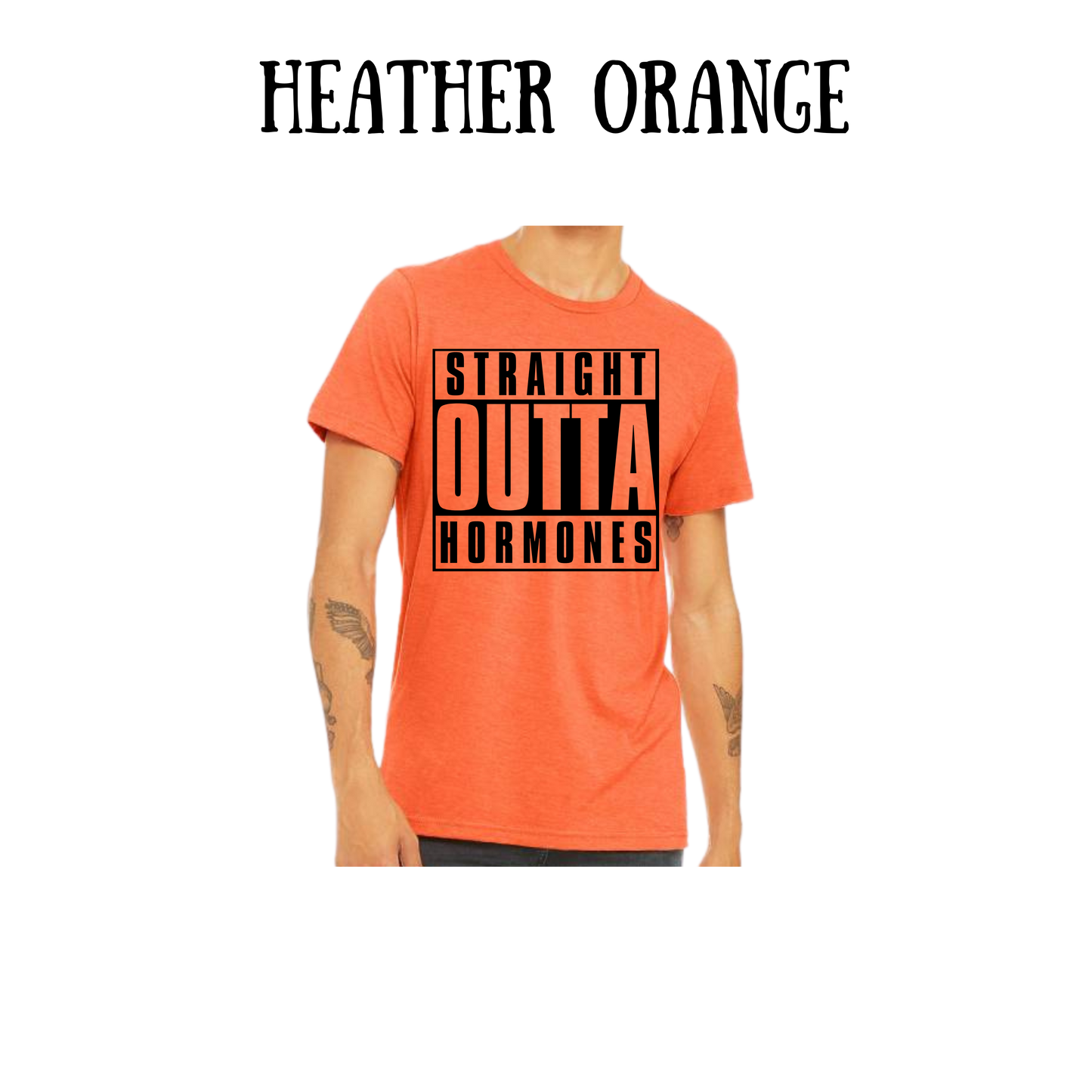 straight outta hormones - unisex tee - yellows, oranges, reds