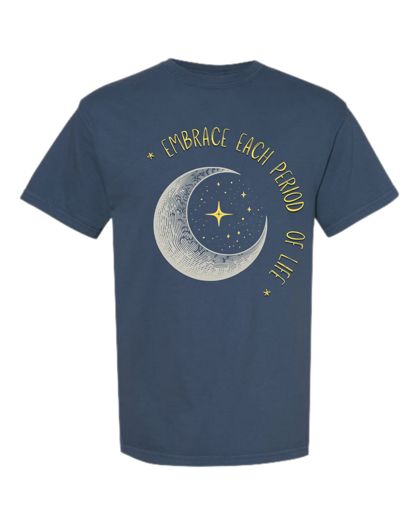 Embrace Each Period of Life - Comfort Colors - Heavyweight Unisex Tee - Blues