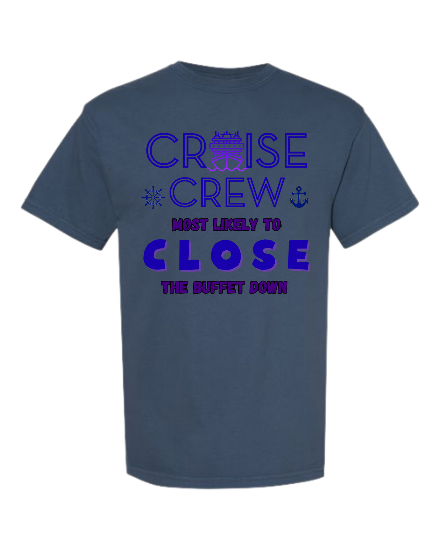 Cruise Crew Most Likely to Close the Buffet Down - Comfort Colors - Heavyweight Unisex Tee - Blues