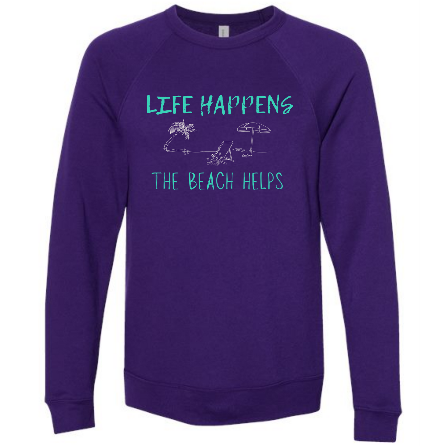 Life Happens The Beach Helps - Sponge Fleece Raglan Sweatshirt - Blues, Greens, Purple, and Black