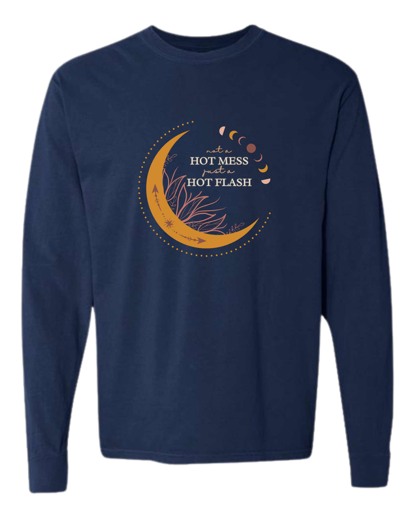 Not A Hot Mess Just A Hot Flash - Comfort Colors - Heavyweight Long Sleeve Tee - Blues & Greens
