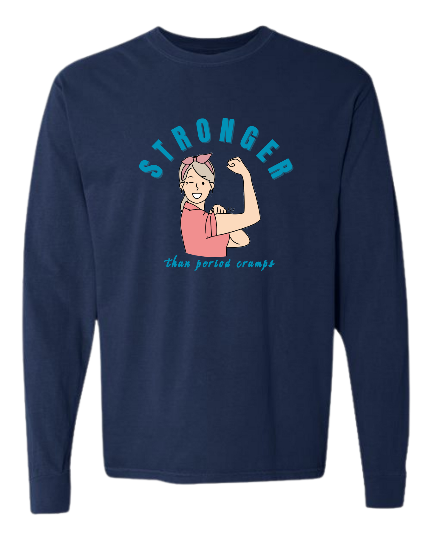 Stronger Than Period Cramps - Comfort Colors - Heavyweight Long Sleeve Tee - Blues & Greens