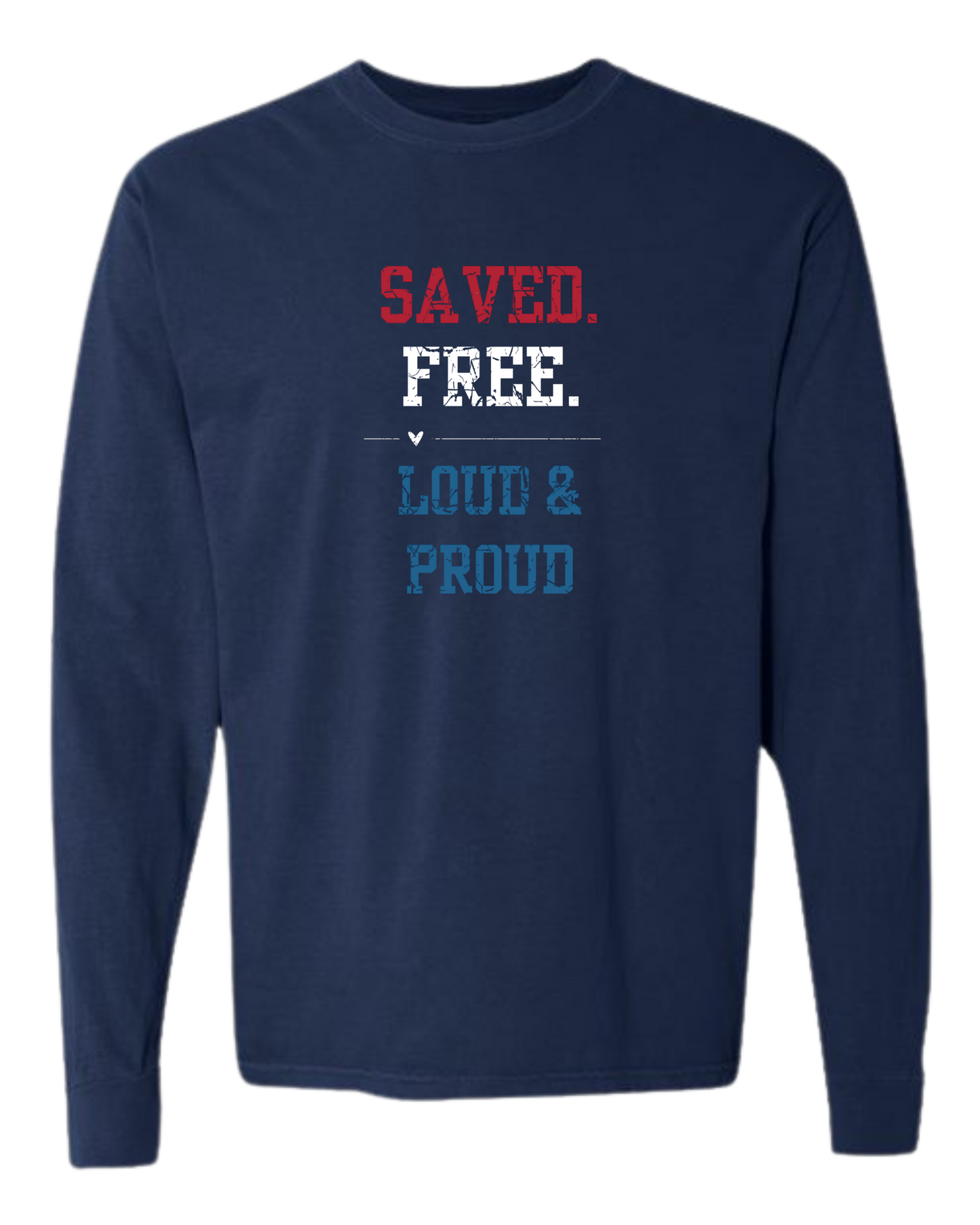 Saved. Free. Loud & Proud - Comfort Colors - Heavyweight Long Sleeve Tee - Blues & Greens