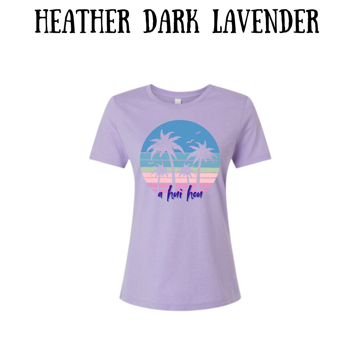 VP - A Hui Hou - Women's Relaxed Fit Tee - Assorted Colors