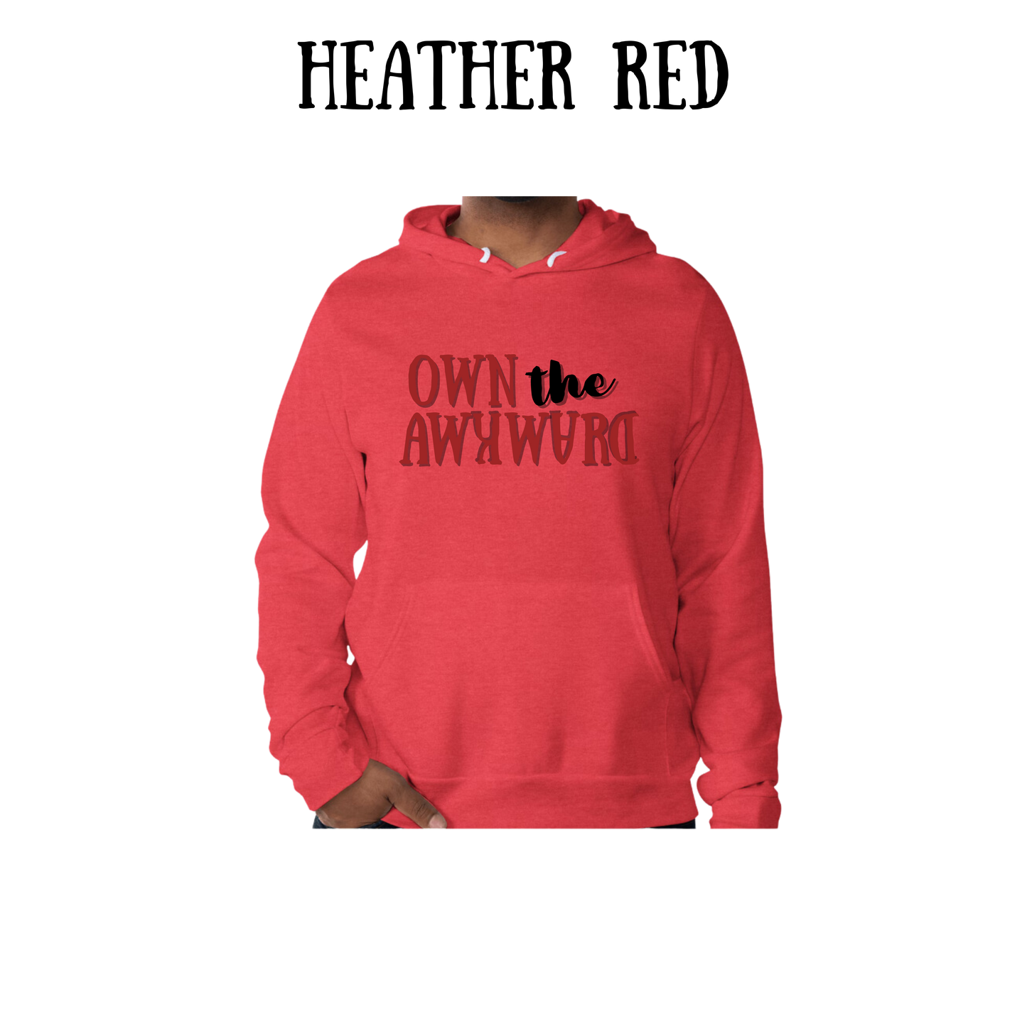 own the awkward - sponge fleece hoodie - assorted colors