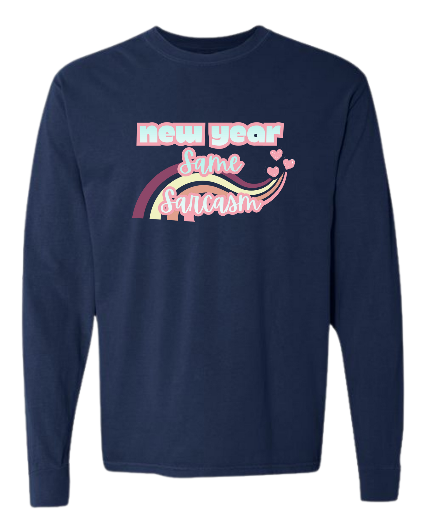 New Year Same Sarcasm - Comfort Colors - Heavyweight Long Sleeve Tee - Blues & Greens