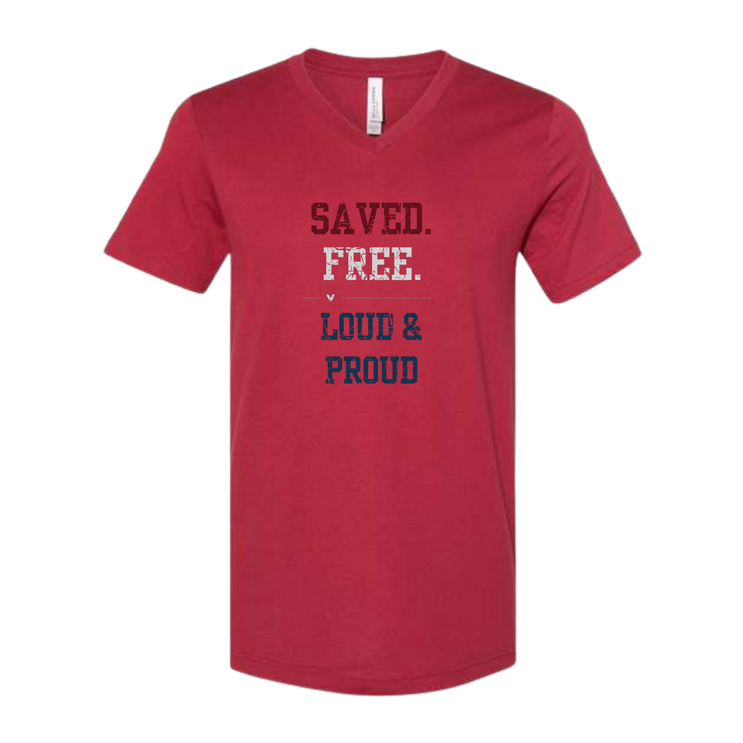 Saved. Free. Loud & Proud - Bella+Canvas - Unisex V-Neck - Assorted Colors