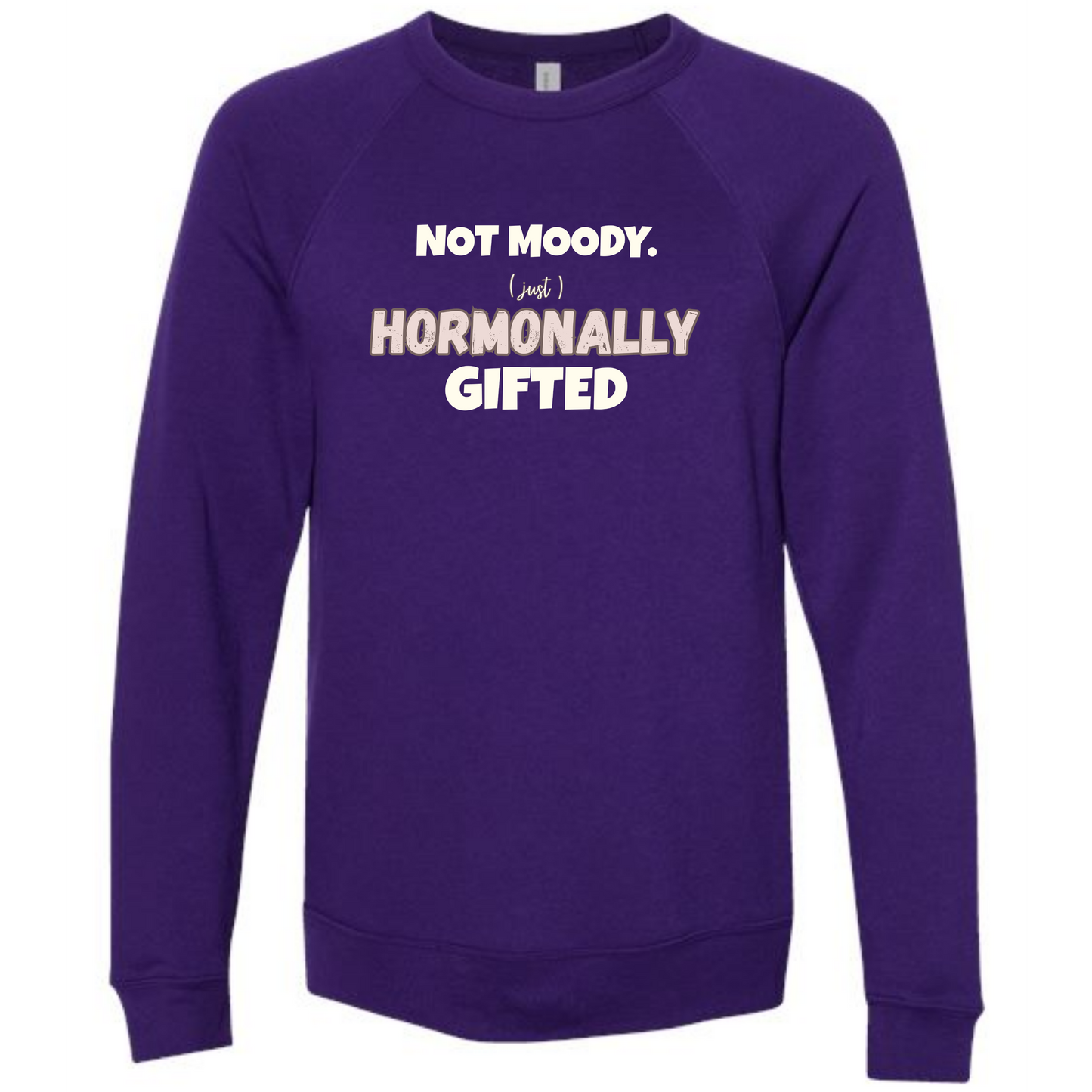 Not Moody. (just) Hormonally Gifted - Sponge Fleece Raglan Sweatshirt - Blues, Greens, Purple, and Black