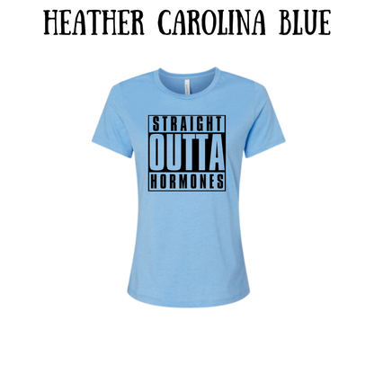 straight outta hormones - women's relaxed fit tee - assorted colors