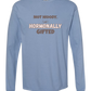Not Moody. (just) Hormonally Gifted - Comfort Colors - Heavyweight Long Sleeve Tee - Blues & Greens