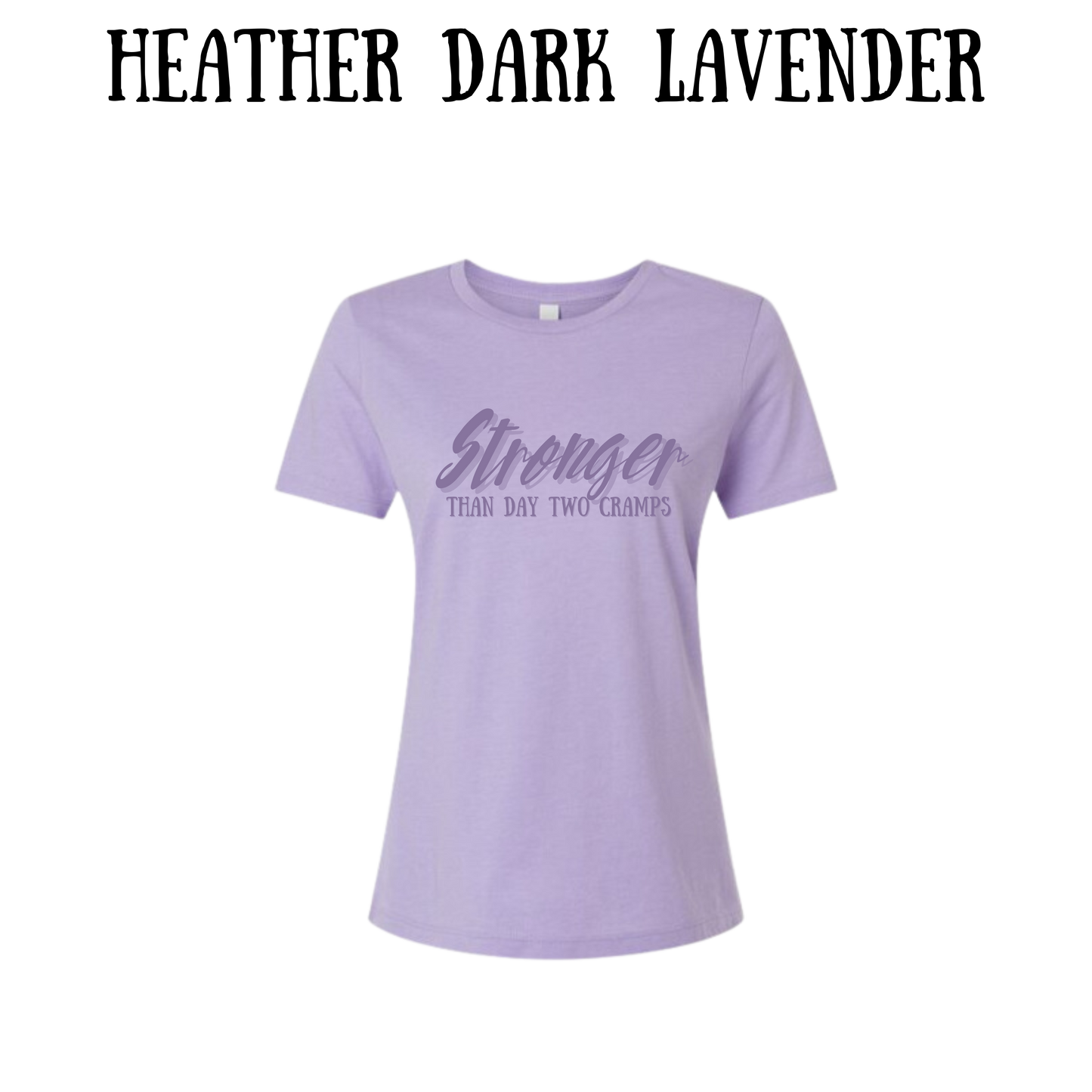 stronger than day two cramps - women's relaxed fit tee - assorted colors