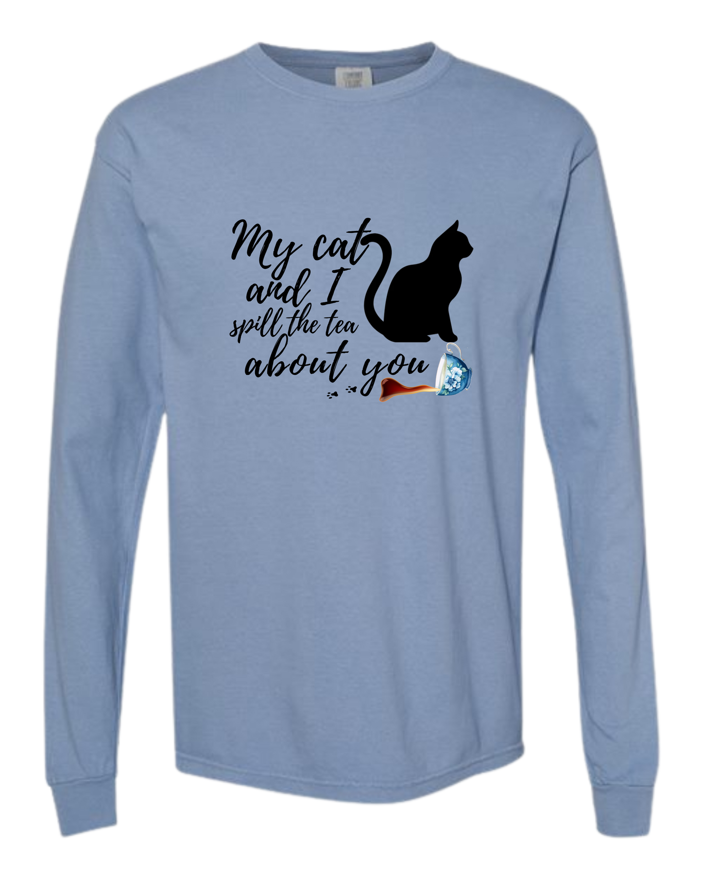 My Cat and I spill the tea about you - Comfort Colors - Heavyweight Long Sleeve Tee - Blues & Greens