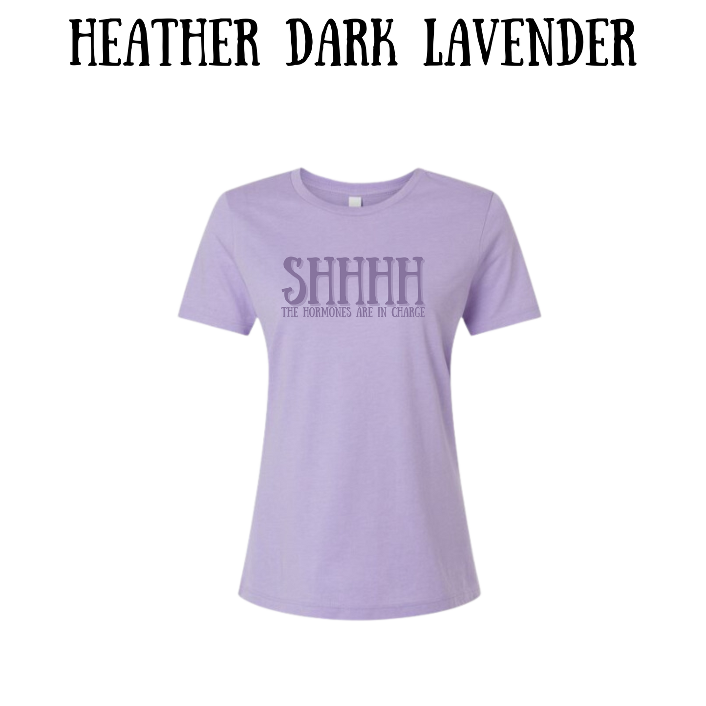 shhhh the hormones are in charge - women's relaxed fit tee - assorted colors