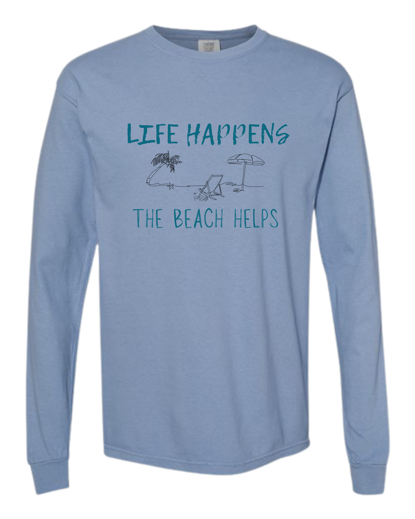 Life Happens The Beach Helps - Comfort Colors - Heavyweight Long Sleeve Tee - Blues & Greens