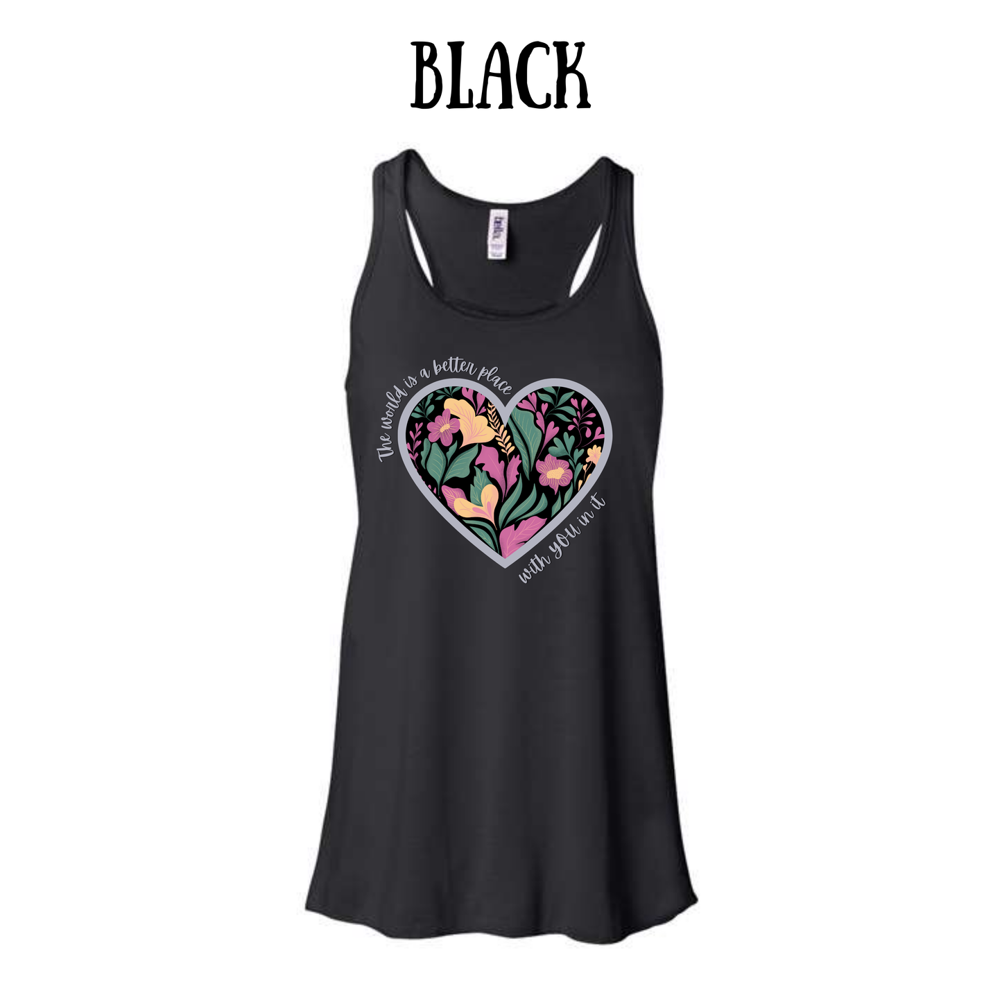 The World is a Better Place With YOU in it - Women's Flowy Racerback Tank