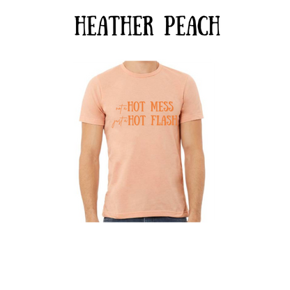 not a hot mess just a hot flash - unisex tee - yellows, oranges, reds