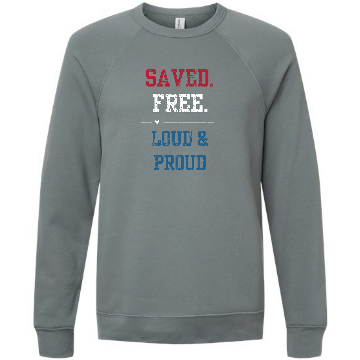 Saved. Free. Loud & Proud - Sponge Fleece Raglan Sweatshirt - Blues, Greens, Purple, and Black