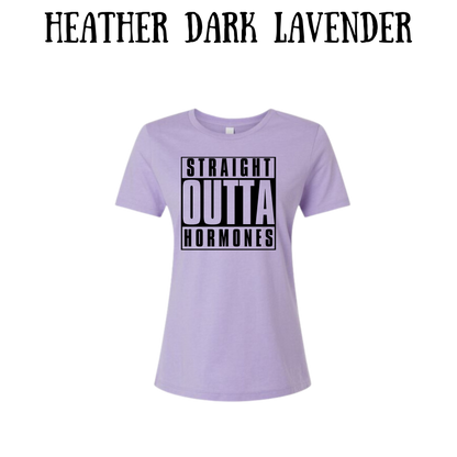 straight outta hormones - women's relaxed fit tee - assorted colors