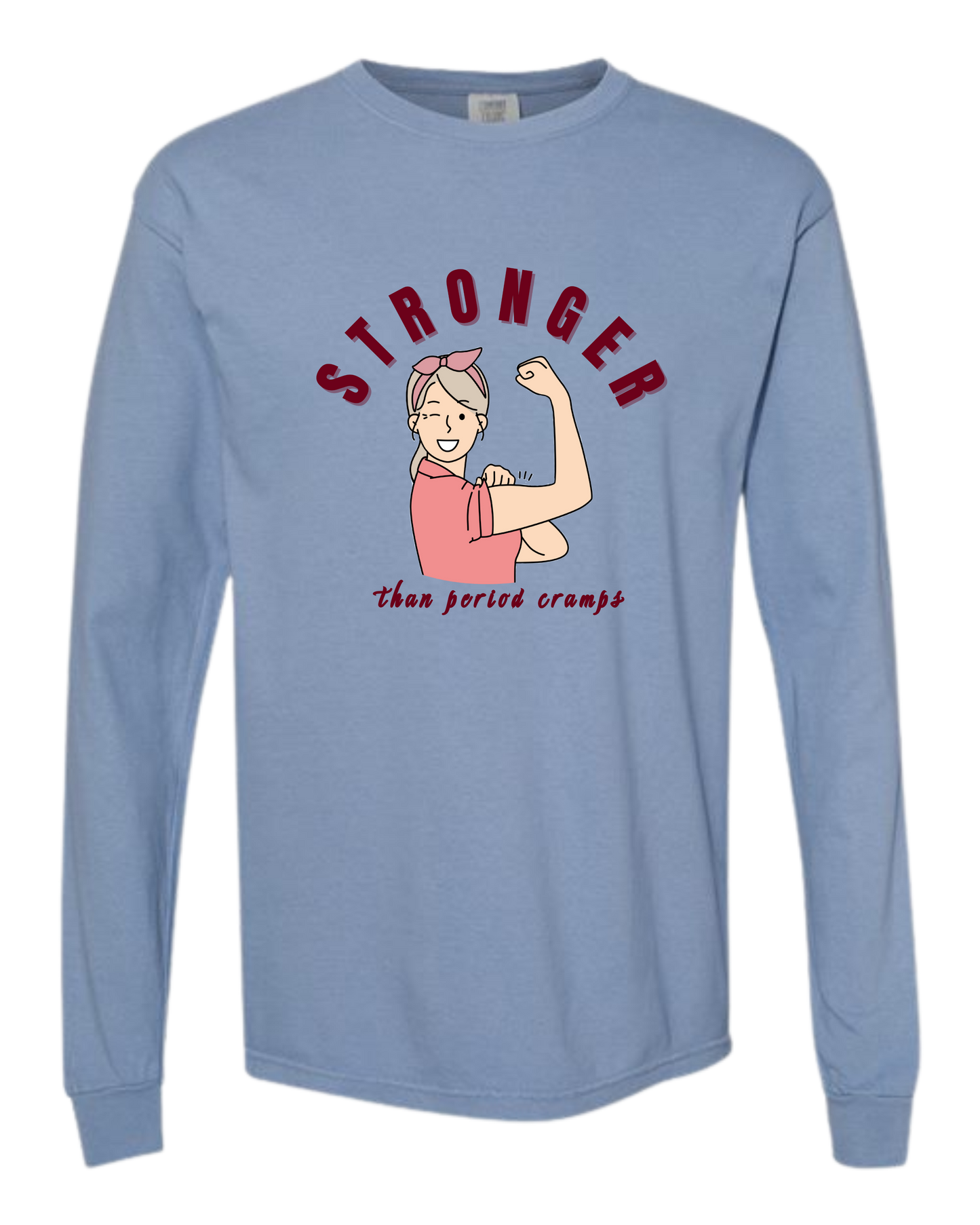 Stronger Than Period Cramps - Comfort Colors - Heavyweight Long Sleeve Tee - Blues & Greens