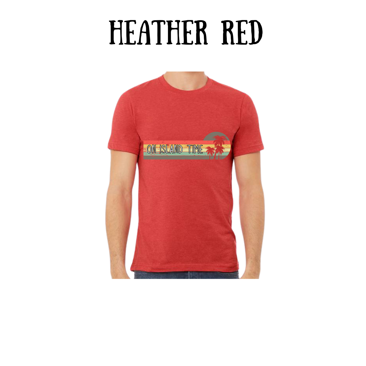 VP - On Island Time - Unisex Tee - Yellows, Oranges, Reds