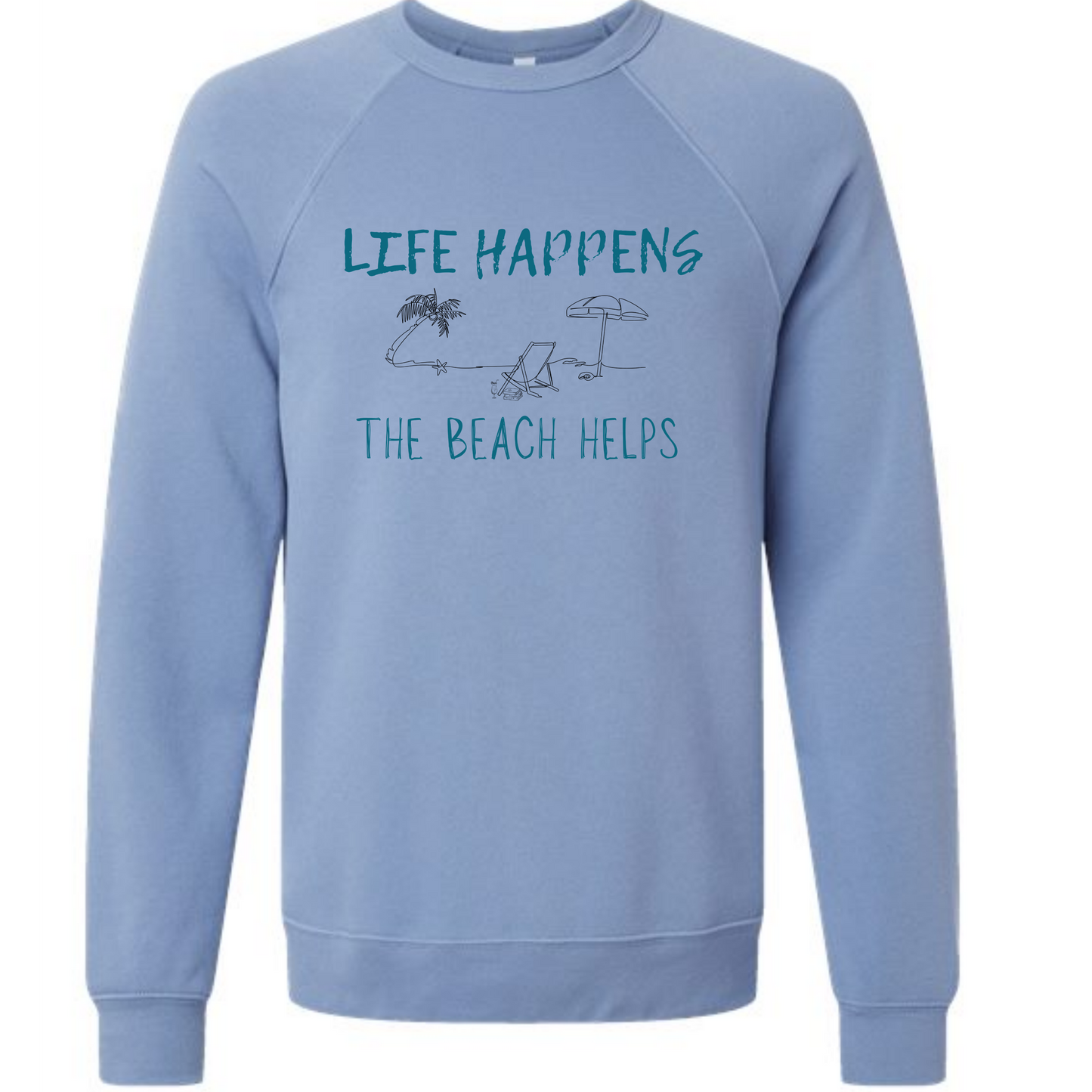 Life Happens The Beach Helps - Sponge Fleece Raglan Sweatshirt - Blues, Greens, Purple, and Black