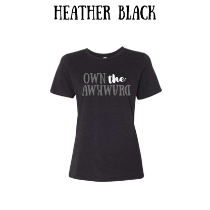 own the awkward - women's relaxed fit tee - neutrals