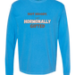 Not Moody. (just) Hormonally Gifted - Comfort Colors - Heavyweight Long Sleeve Tee - Blues & Greens