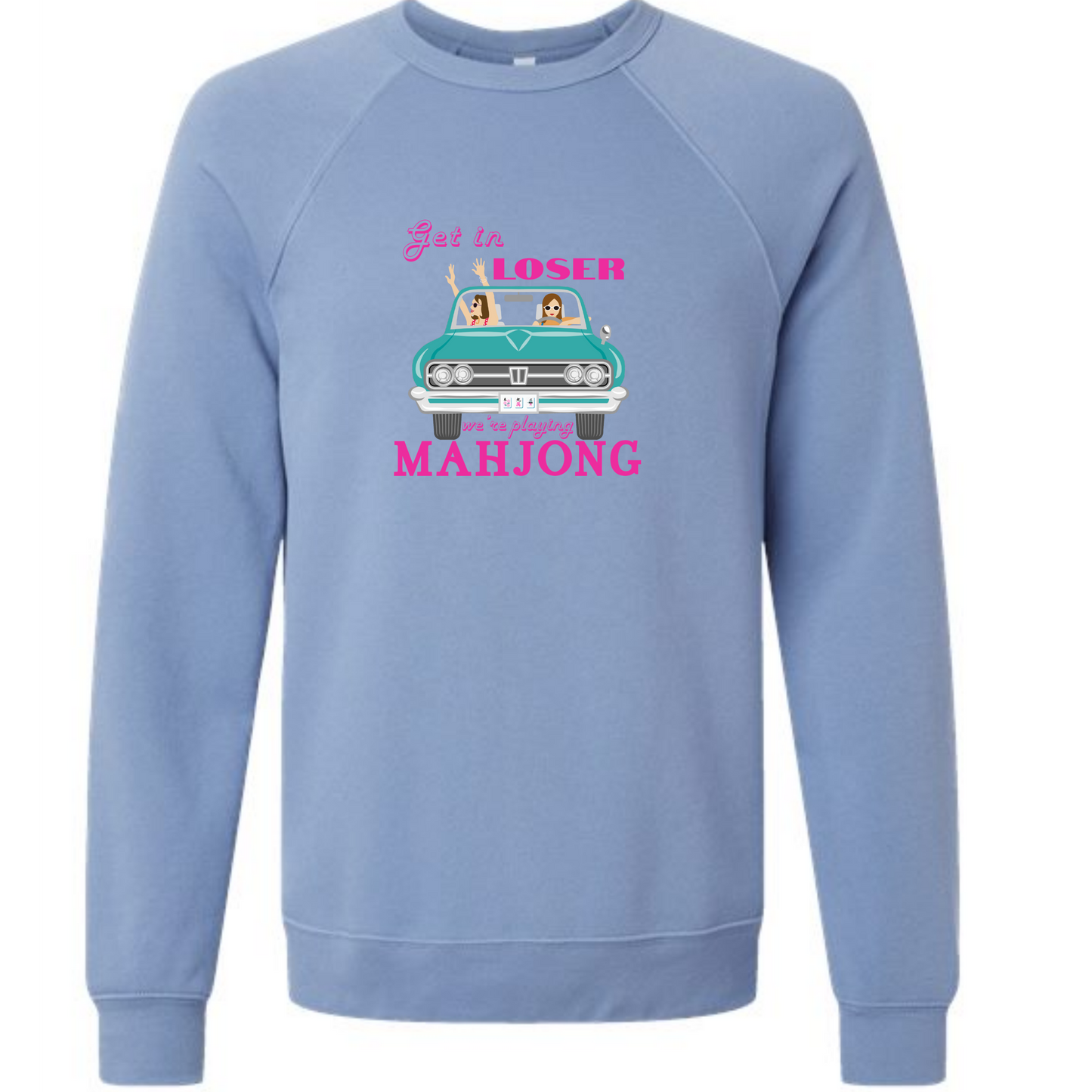 Get in Loser We're Playing Mahjong- Sponge Fleece Raglan Sweatshirt - Blues, Greens, Purple, and Black