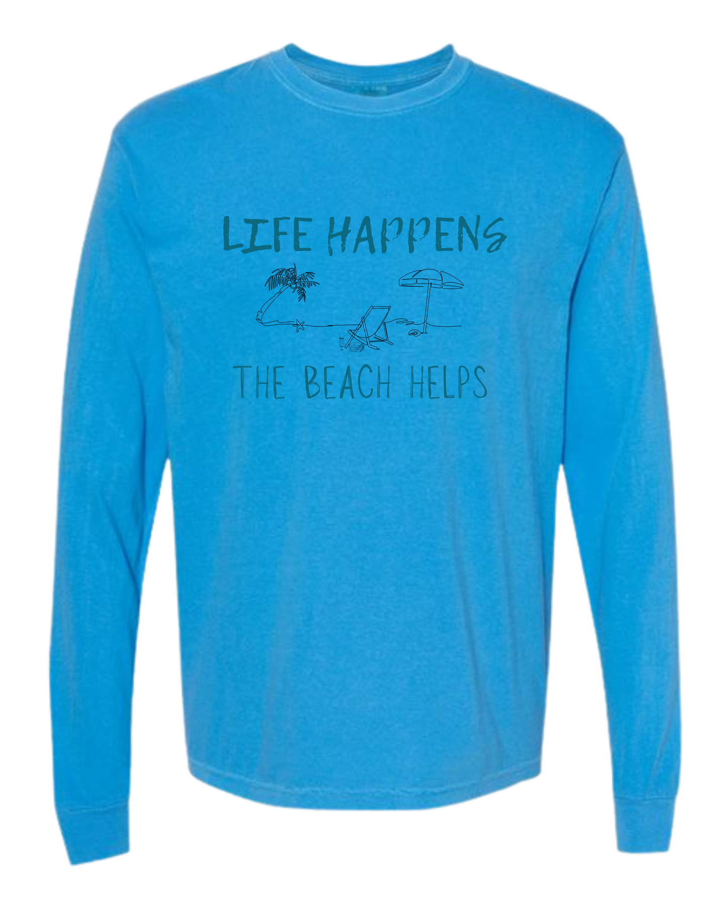 Life Happens The Beach Helps - Comfort Colors - Heavyweight Long Sleeve Tee - Blues & Greens