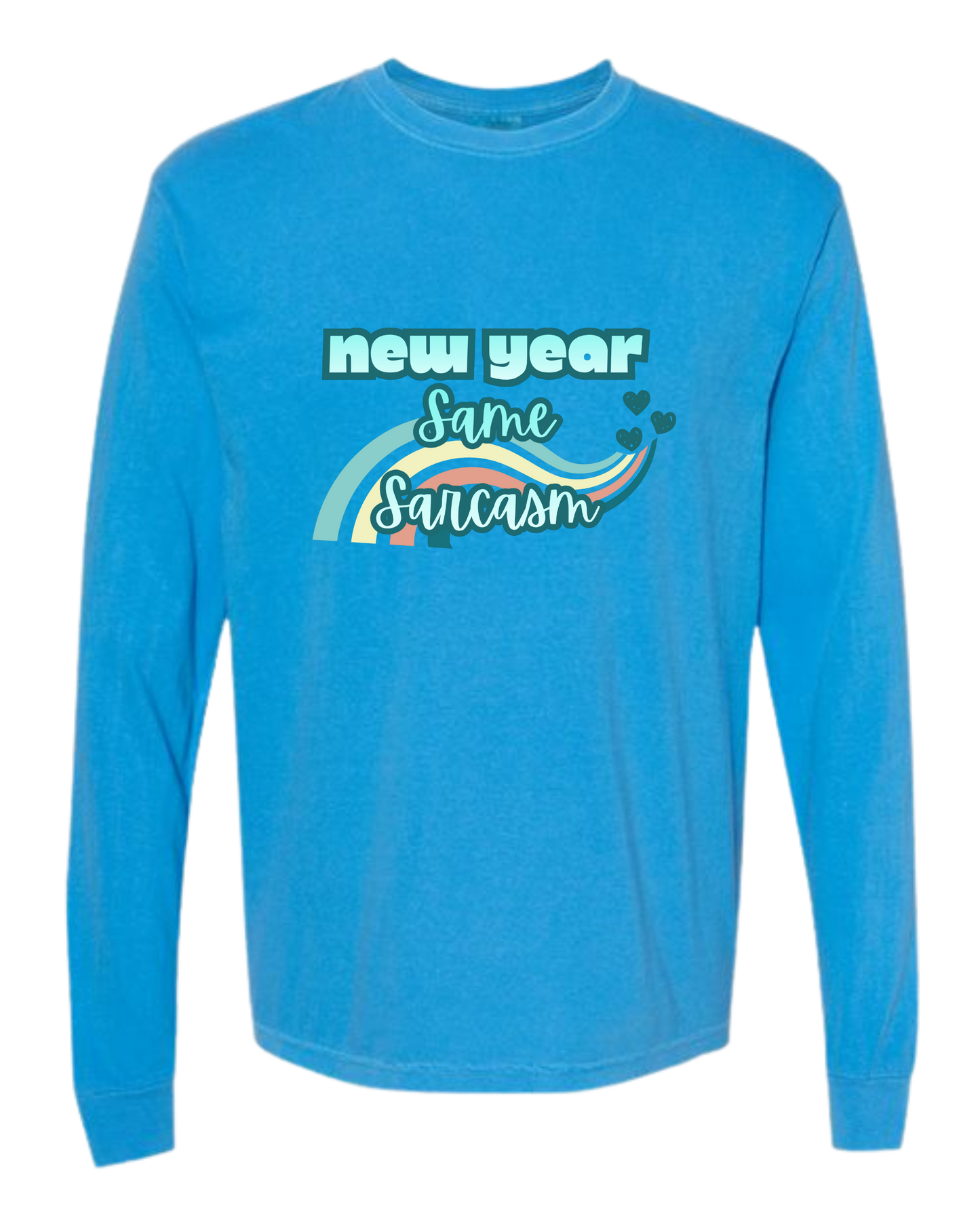 New Year Same Sarcasm - Comfort Colors - Heavyweight Long Sleeve Tee - Blues & Greens