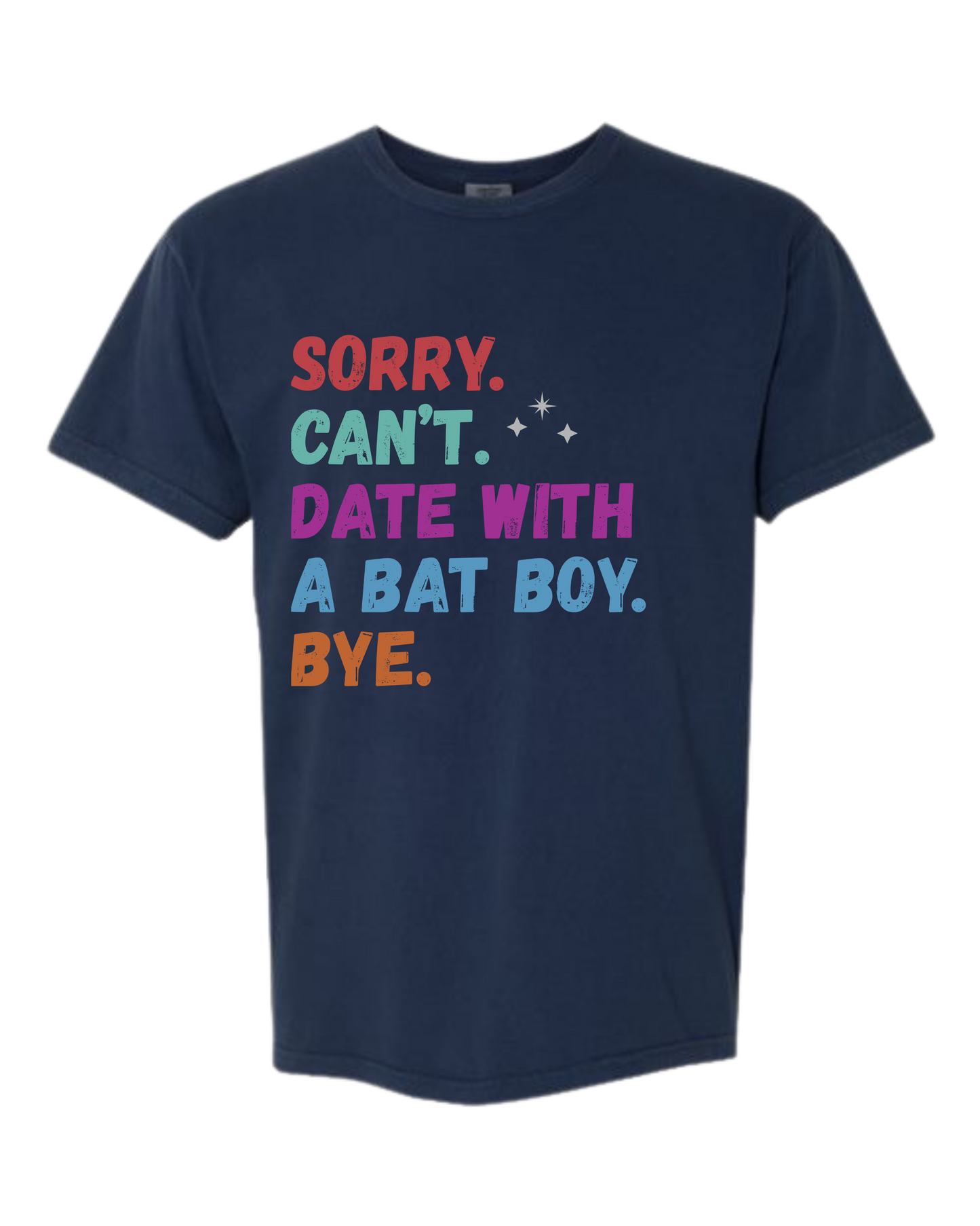 Sorry. Can't. Date With A Bat Boy. Bye. - Comfort Colors - Heavyweight Unisex Tee - Blues