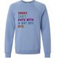 Sorry. Can't. Date With A Bat Boy. Bye. - Sponge Fleece Raglan Sweatshirt - Blues, Greens, Purple, and Black