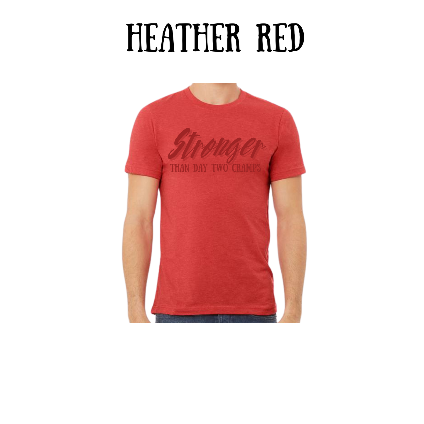 stronger than day two cramps - unisex tee - yellows, oranges, reds