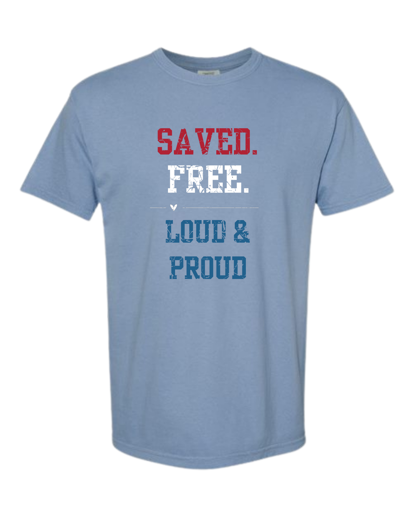 Saved. Free. Loud & Proud - Comfort Colors - Heavyweight Unisex Tee - Blues