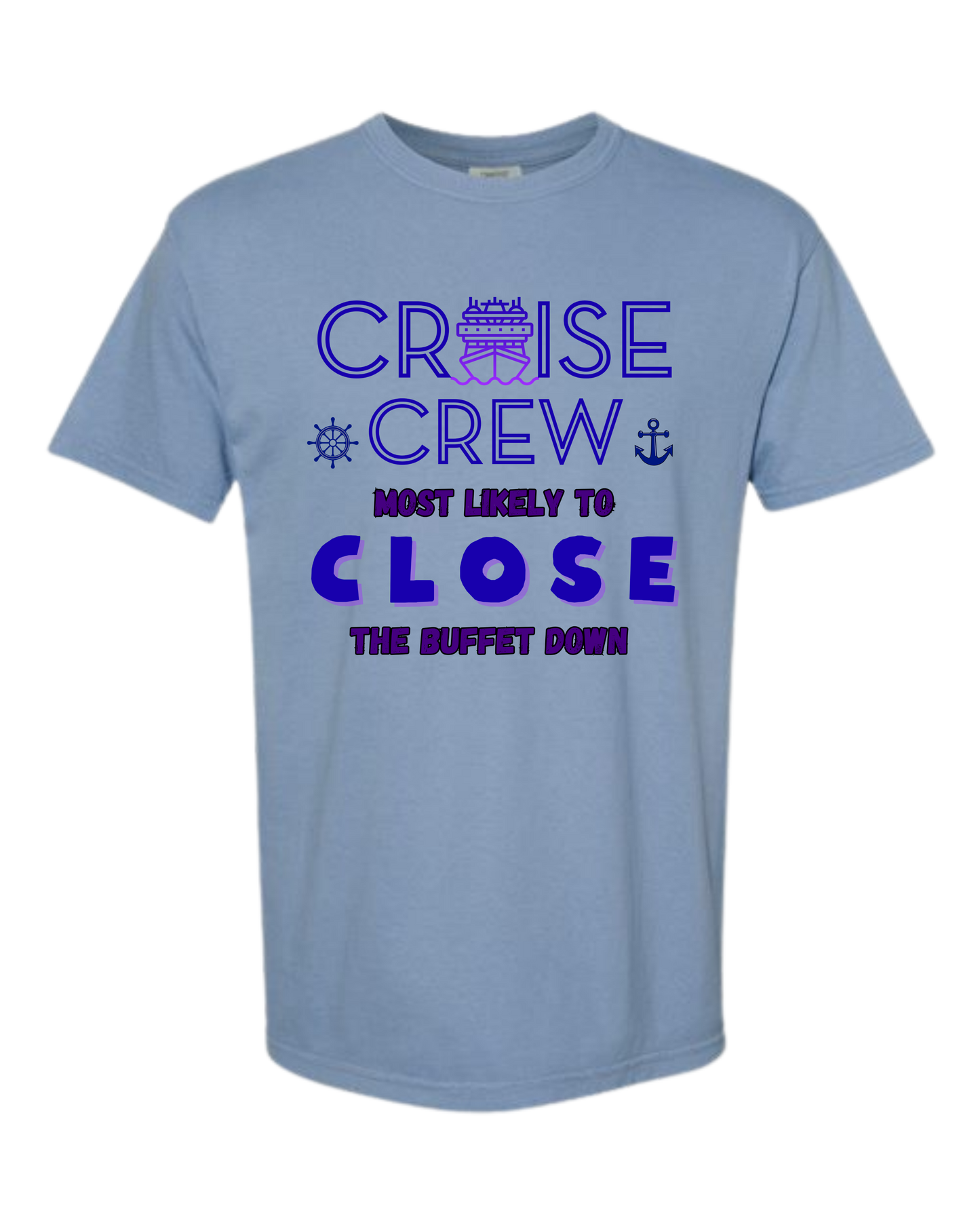 Cruise Crew Most Likely to Close the Buffet Down - Comfort Colors - Heavyweight Unisex Tee - Blues