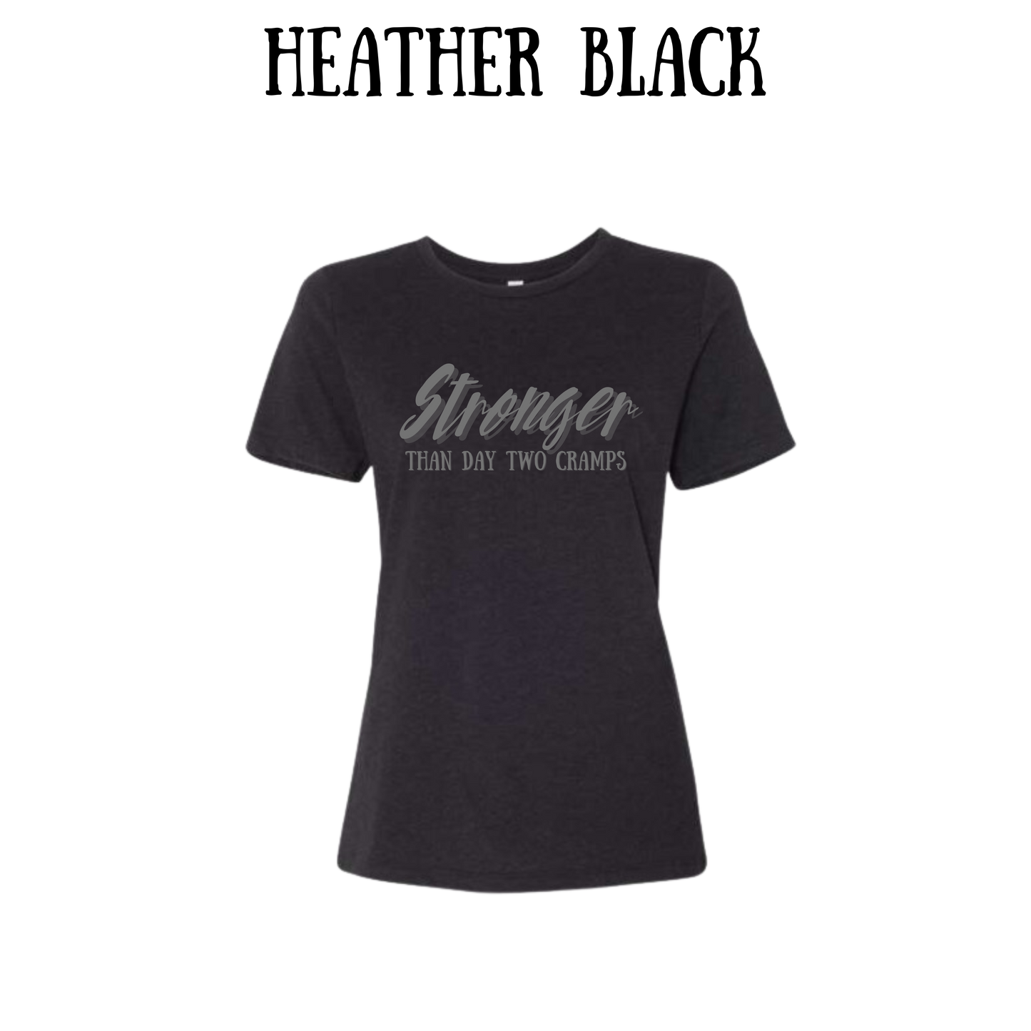 stronger than day two cramps - women's relaxed fit tee - neutrals