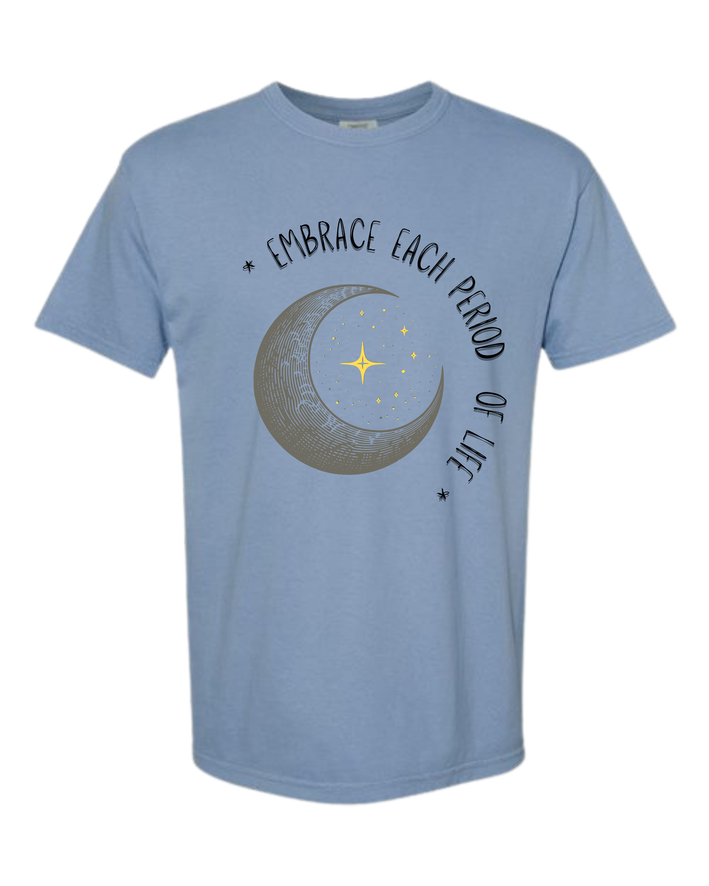 Embrace Each Period of Life - Comfort Colors - Heavyweight Unisex Tee - Blues