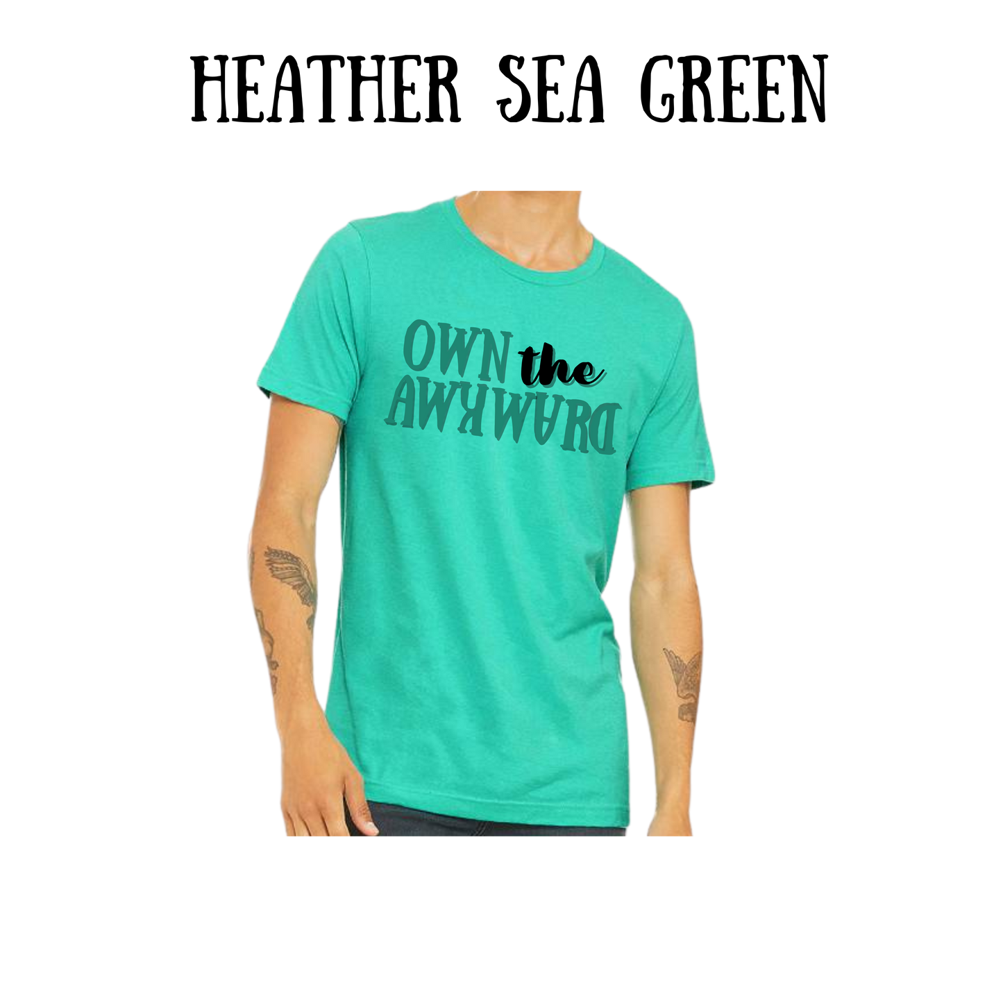 own the awkward - unisex tee - greens