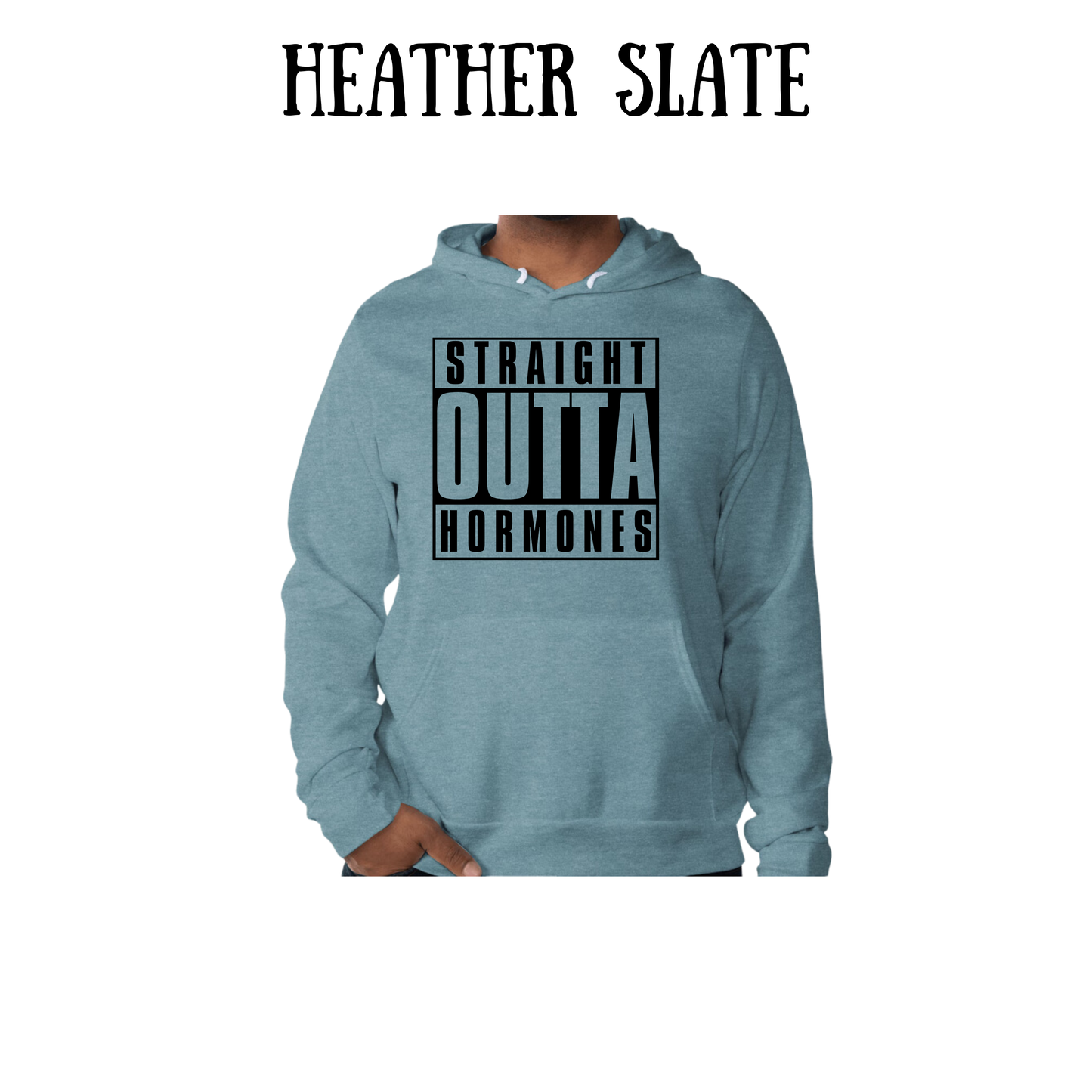 straight outta hormones- sponge fleece hoodie - greens, neutrals