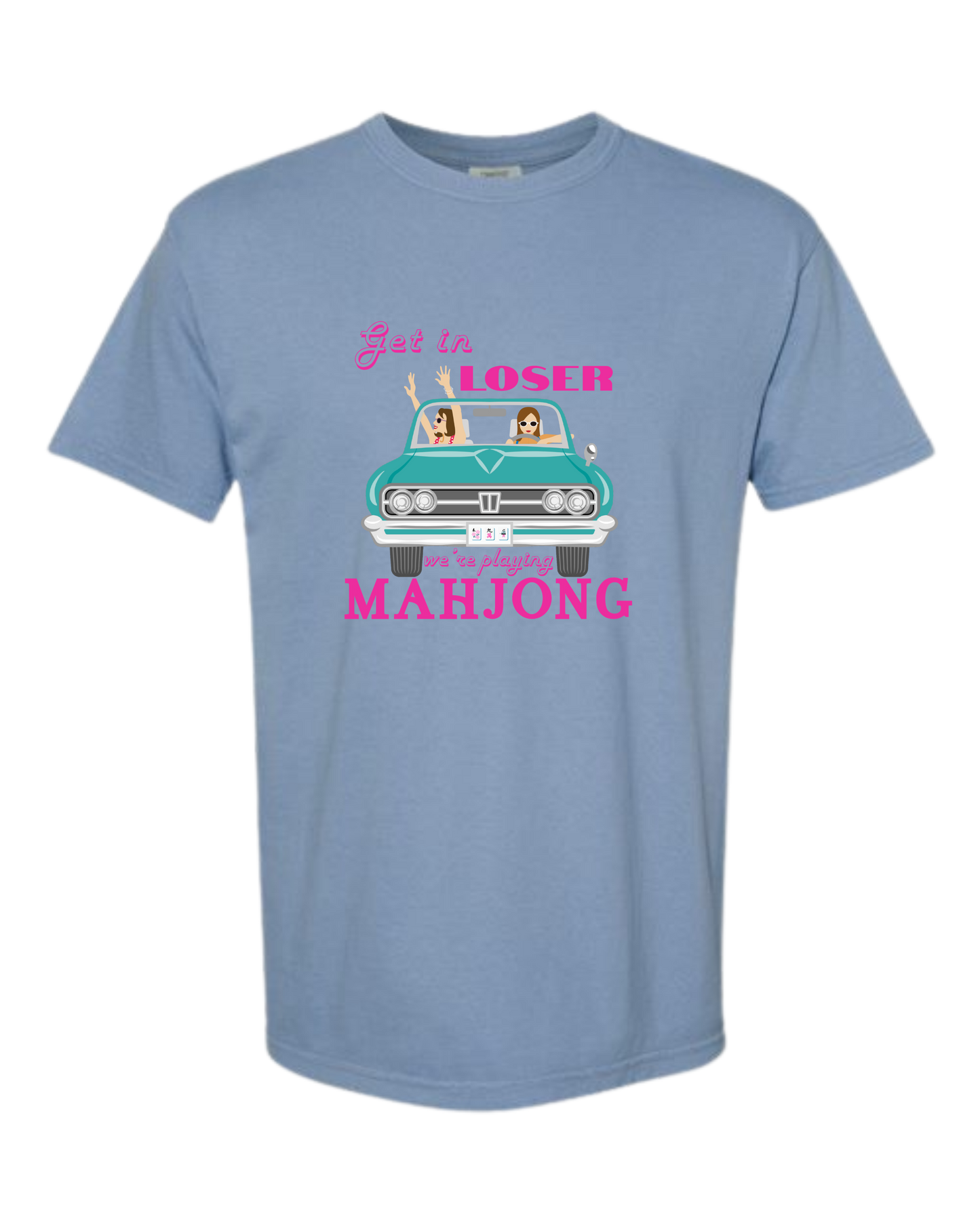 Get in Loser We're Playing Mahjong - Comfort Colors - Heavyweight Unisex Tee - Blues